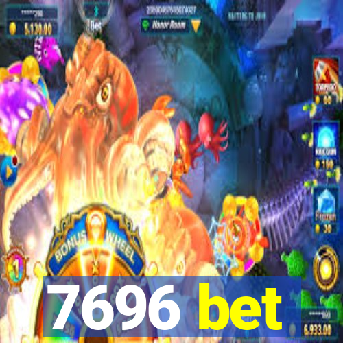 7696 bet